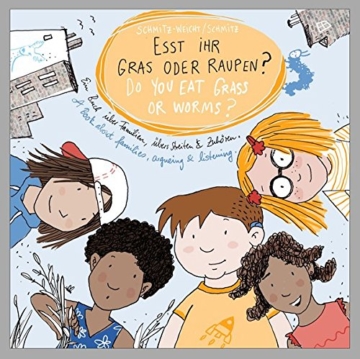 Esst ihr Gras oder Raupen? Deutsch - Englisch: Ein Buch über Familien, übers Streiten und Zuhören. -